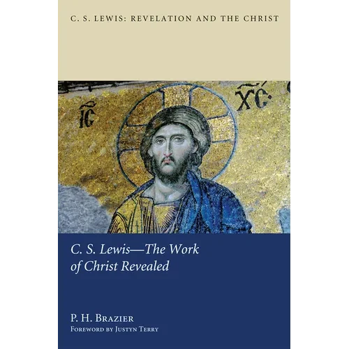 C.S. Lewis--The Work of Christ Revealed - Paperback