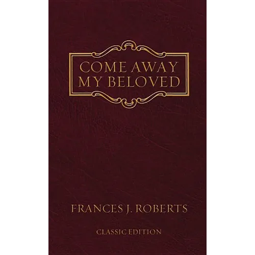 Come Away My Beloved: Original Edition