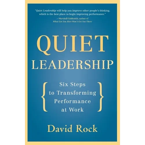Quiet Leadership: Six Steps to Transforming Performance at Work - Paperback