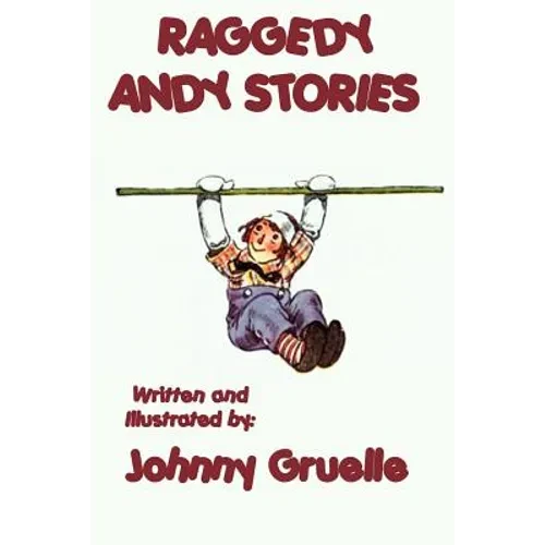 Raggedy Andy Stories - Illustrated: With the Original Illustrations by Johnny Gruelle - Paperback