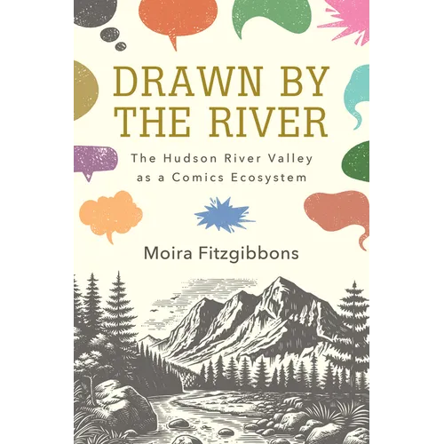 Drawn by the River: The Hudson River Valley as a Comics Ecosystem