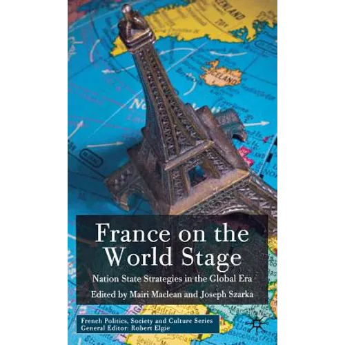 France on the World Stage: Nation State Strategies in the Global Era - Hardcover - IBook Store