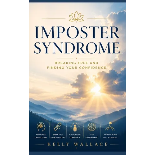 Imposter Syndrome - Breaking Free and Finding Your Confidence