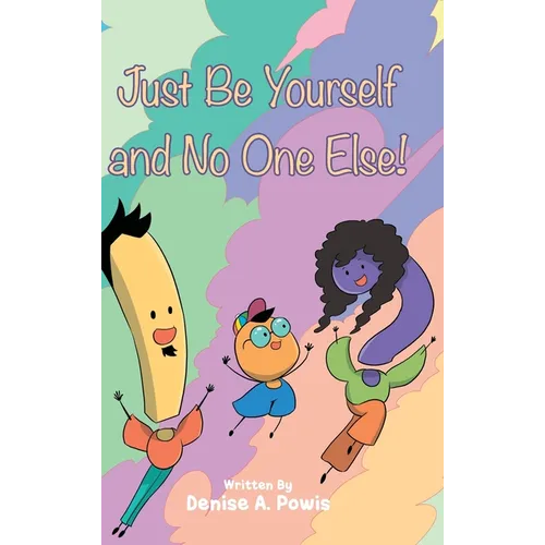 Just Be Yourself and No One Else! - Hardcover - IBook Store