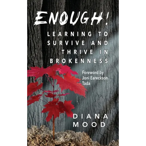 Enough! Learning to Survive and Thrive in Brokenness