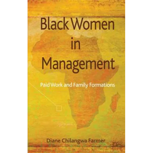 Black Women in Management: Paid Work and Family Formations