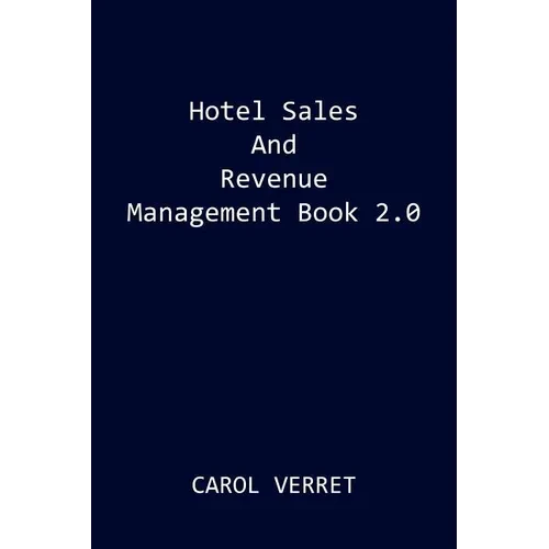 Hotel Sales and Revenue Management Book 2.0 - Paperback