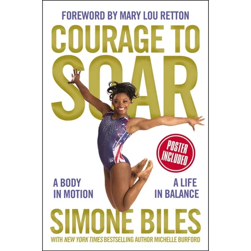Courage to Soar: A Body in Motion, a Life in Balance