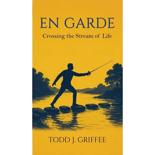 En Garde: Crossing the stream of life