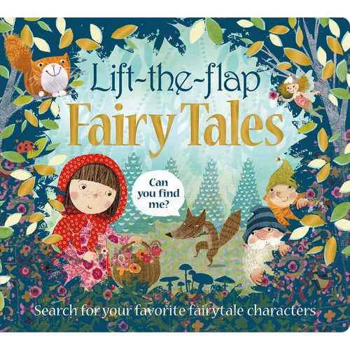 Lift the Flap: Fairy Tales: Search for Your Favorite Fairytale Characters