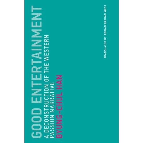 Good Entertainment: A Deconstruction of the Western Passion Narrative - Paperback - IBook Store