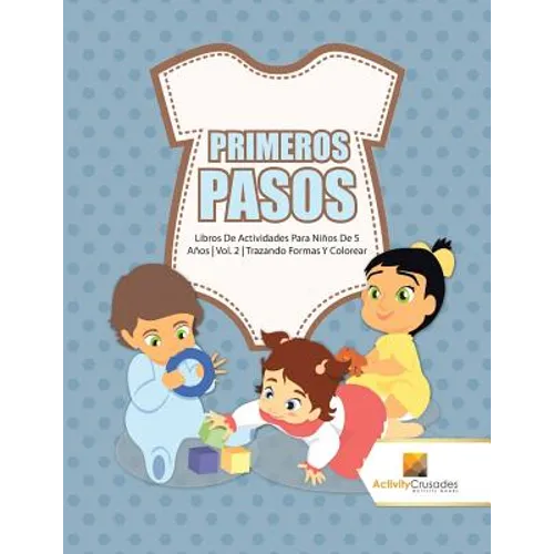 Primeros Pasos: Libros De Actividades Para Niños De 5 Años Vol. 2 Trazando Formas Y Colorear - Paperback - IBook Store