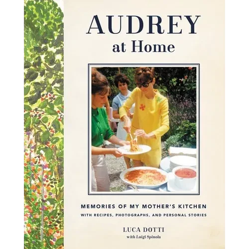 Audrey at Home: Memories of My Mother's Kitchen - Hardcover