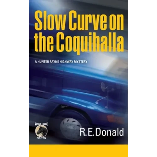 Slow Curve on the Coquihalla - Hardcover