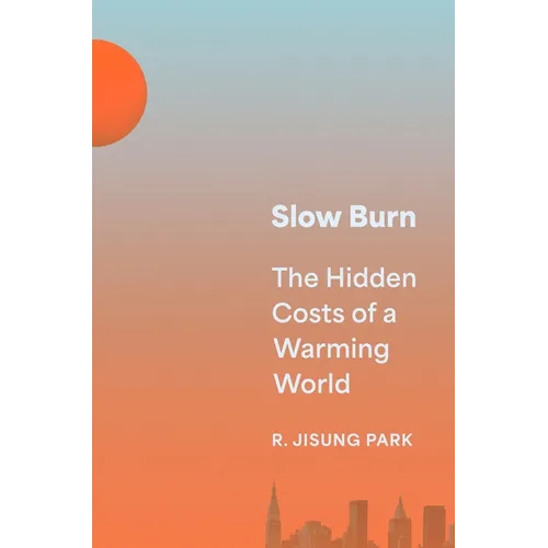 Slow Burn: The Hidden Costs of a Warming World - Paperback - IBook Store