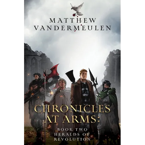 Chronicles at Arms: Book 2 - Heralds of Revolution