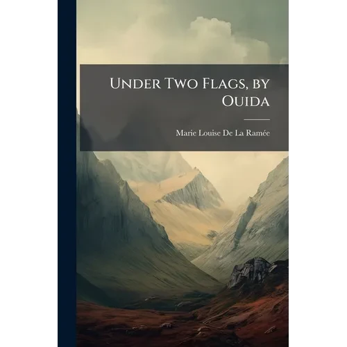 Under Two Flags, by Ouida - Paperback