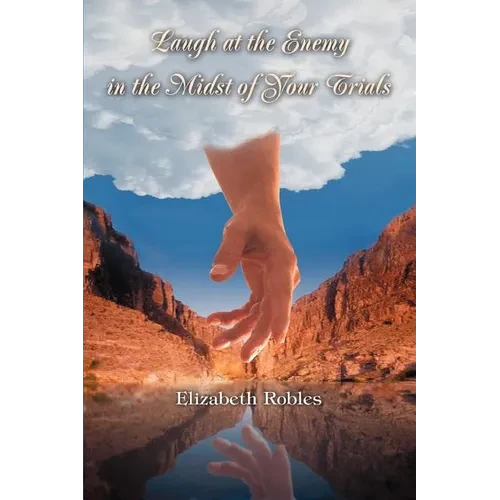 Laugh at the Enemy in the Midst of Your Trials - Paperback