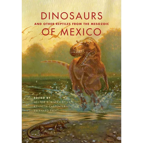 Dinosaurs and Other Reptiles from the Mesozoic of Mexico - Hardcover - IBook Store