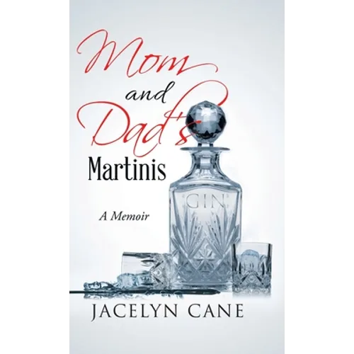 Mom and Dad's Martinis: A Memoir - Hardcover - IBook Store