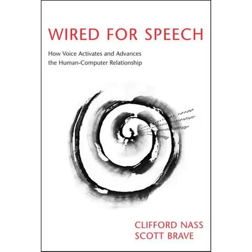 Wired for Speech: How Voice Activates and Advances the Human-Computer Relationship - Paperback - IBook Store