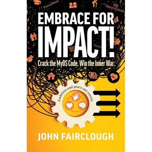 Embrace for IMPACT!: Crack the MyOS Code. Win the Inner War.