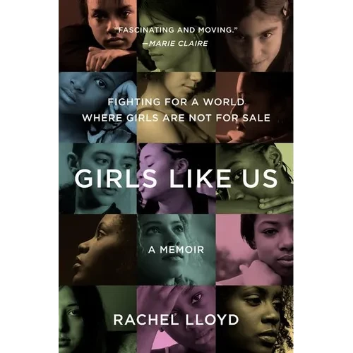 Girls Like Us: Fighting for a World Where Girls Are Not for Sale: A Memoir - Paperback