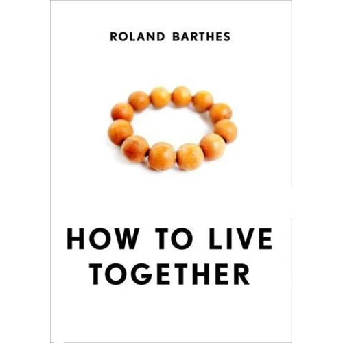 How to Live Together: Novelistic Simulations of Some Everyday Spaces - Paperback - IBook Store