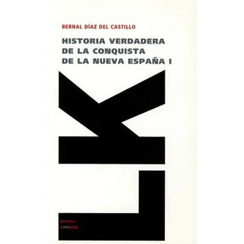 Historia verdadera de la conquista de la Nueva España: Tomo I - Paperback