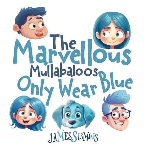 The Marvellous Mullabaloos Only Wear Blue - Paperback