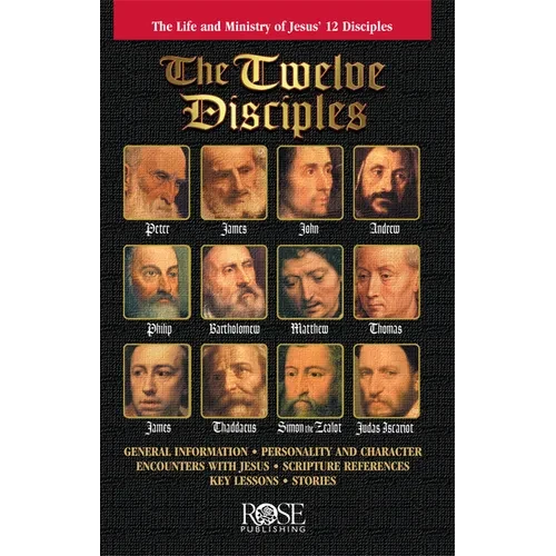The Twelve Disciples: The Life and Ministry of Jesus' 12 Disciples - Paperback