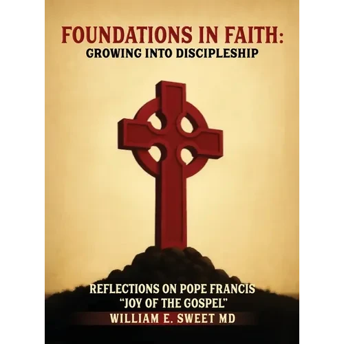 Foundations in Faith: Growing Into Discipleship - Hardcover
