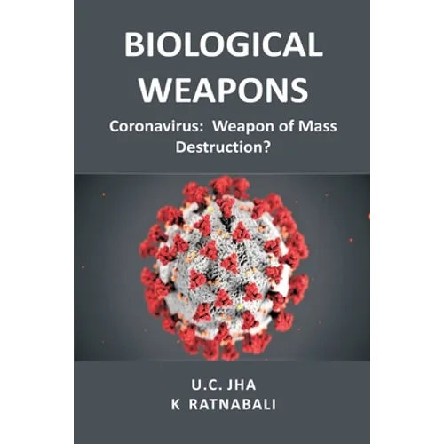 Biological Weapons: Coronavirus, Weapon of Mass Destruction?