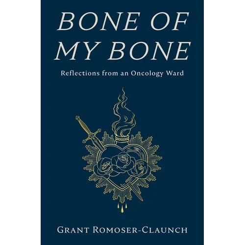 Bone of My Bone: Reflections from an Oncology Ward - Paperback