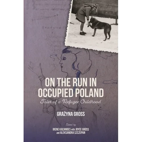 On the Run in Occupied Poland: Tales of a Refugee Childhood - Paperback
