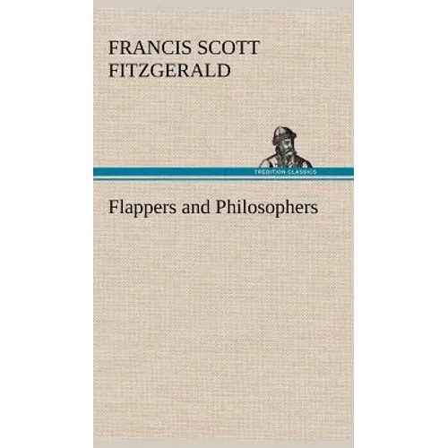 Flappers and Philosophers - Hardcover