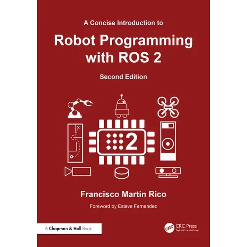 A Concise Introduction to Robot Programming with ROS 2 - Hardcover