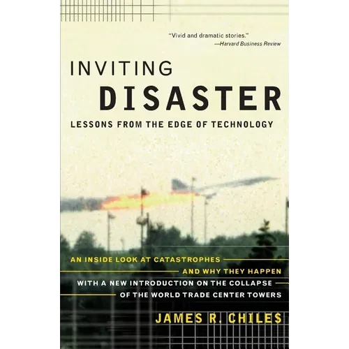 Inviting Disaster: Lessons from the Edge of Technology - Paperback