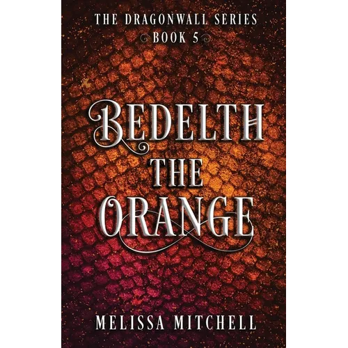 Bedelth the Orange: A Slow Burn Fantasy Series