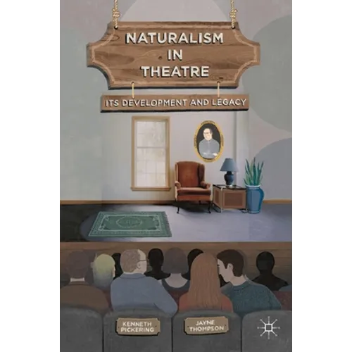 Naturalism in Theatre: Its Development and Legacy - Paperback - IBook Store