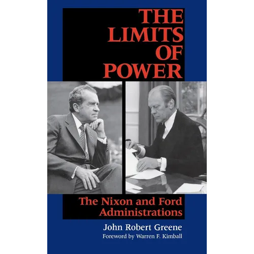Limits of Power: The Nixon and Ford Administrations - Hardcover - IBook Store