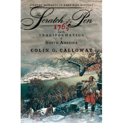 The Scratch of a Pen: 1763 and the Transformation of North America - Paperback
