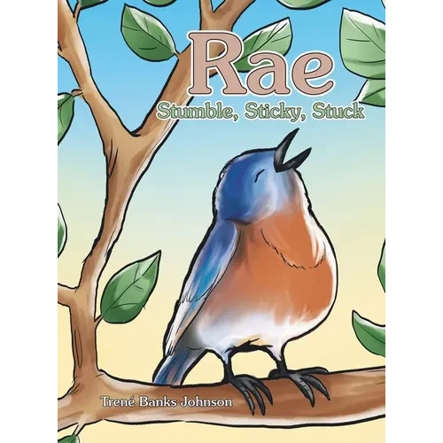 Rae: Stumble, Sticky, Stuck - Hardcover