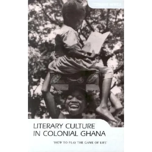 Literary Culture in Colonial Ghana - Paperback