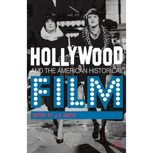 Hollywood and the American Historical Film - Paperback - IBook Store