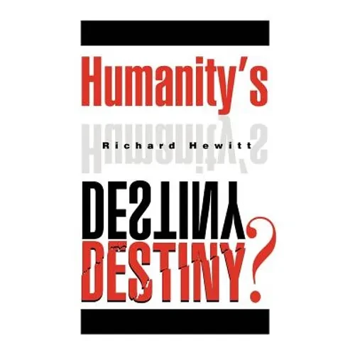 Humanity's Destiny? - Paperback