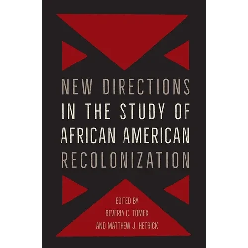 New Directions in the Study of African American Recolonization - Hardcover