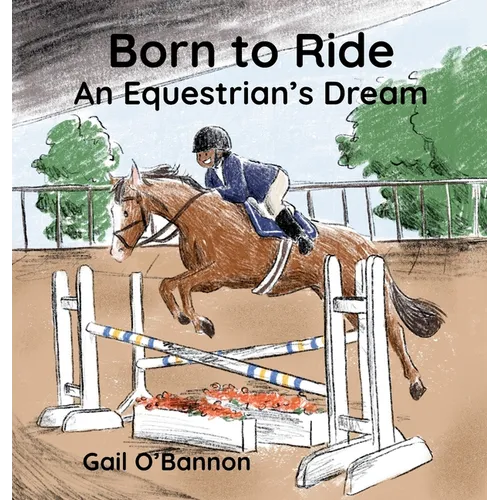 Born To Ride: An Equestrian's Dream