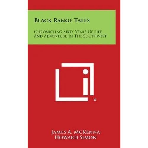 Black Range Tales: Chronicling Sixty Years of Life and Adventure in the Southwest - Hardcover