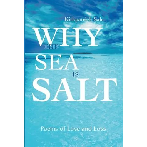 Why the Sea is Salt: Poems of Love and Loss